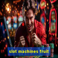 slot machines fruit