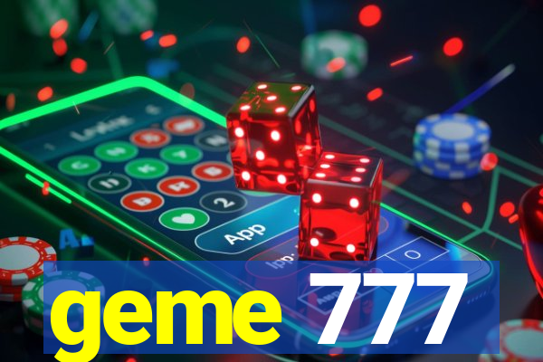 geme 777