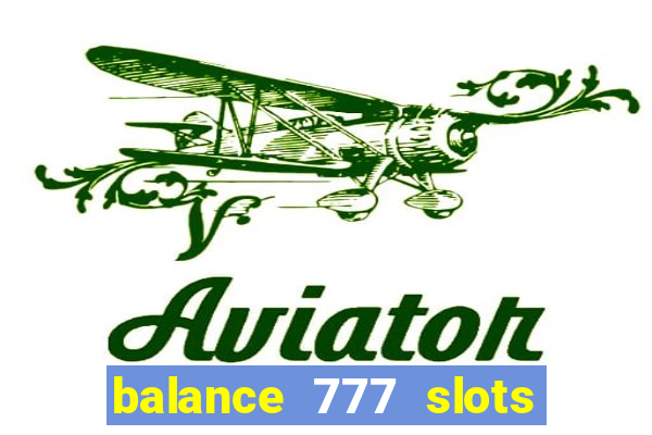 balance 777 slots 茅 confi谩vel