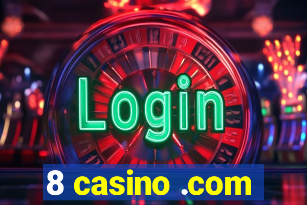 8 casino .com