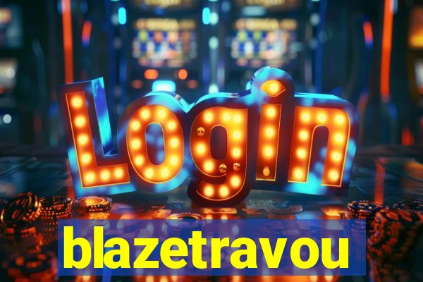 blazetravou