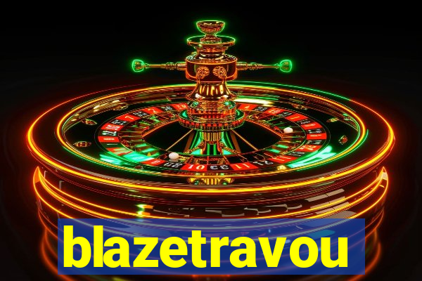 blazetravou