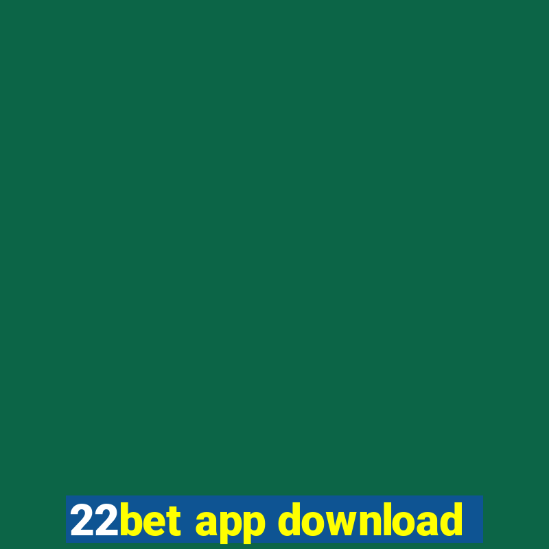 22bet app download