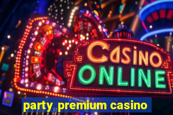 party premium casino