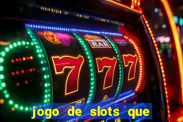 jogo de slots que paga no cadastro