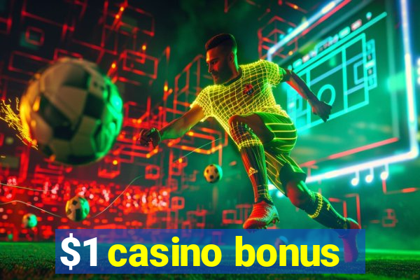 $1 casino bonus