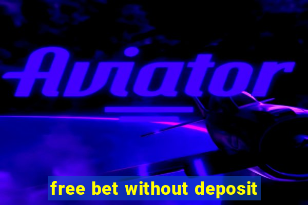 free bet without deposit