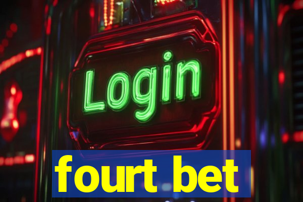 fourt bet