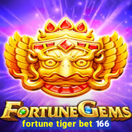 fortune tiger bet 166