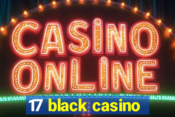 17 black casino