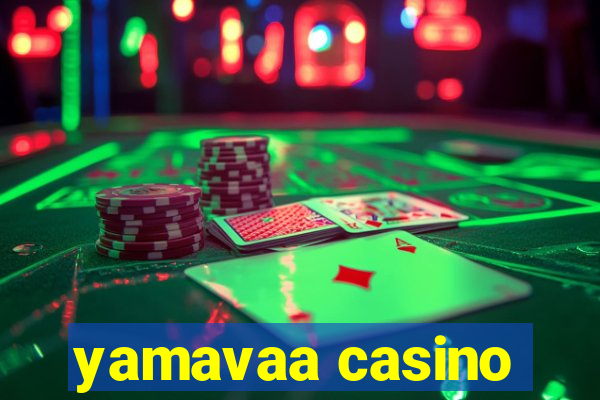 yamavaa casino