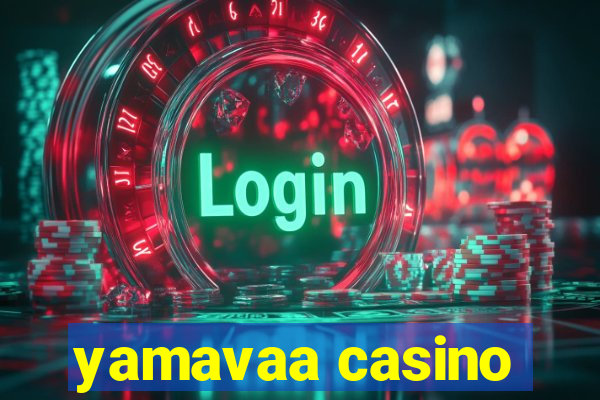 yamavaa casino