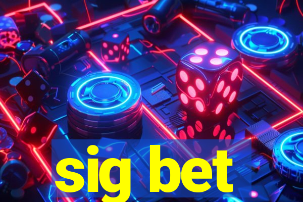 sig bet