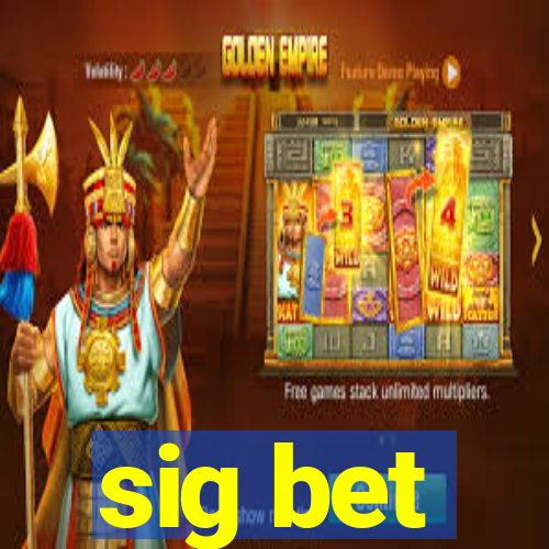 sig bet