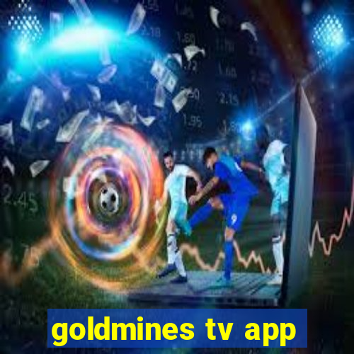 goldmines tv app