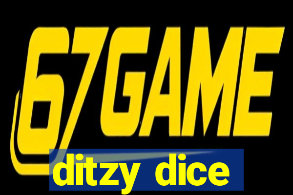 ditzy dice