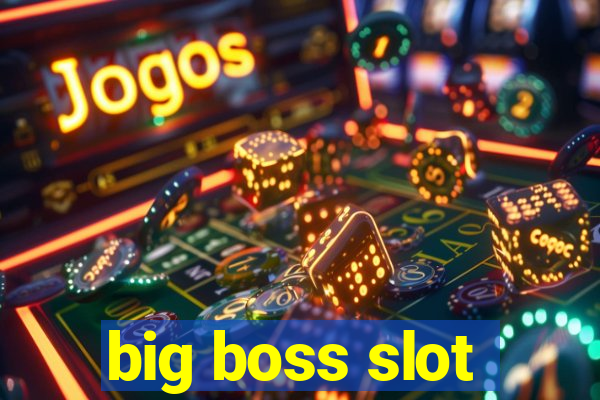 big boss slot