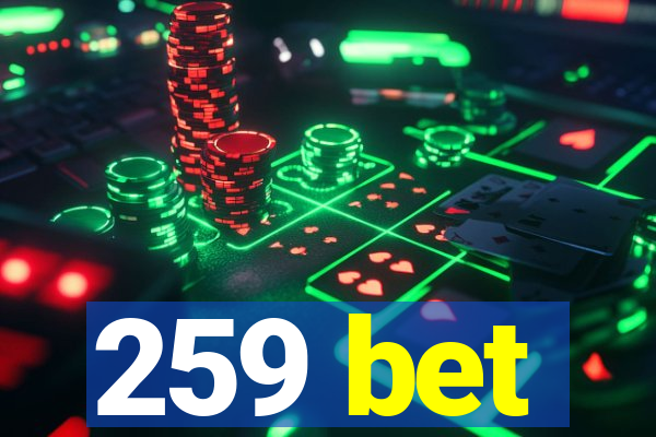 259 bet