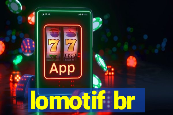 lomotif br