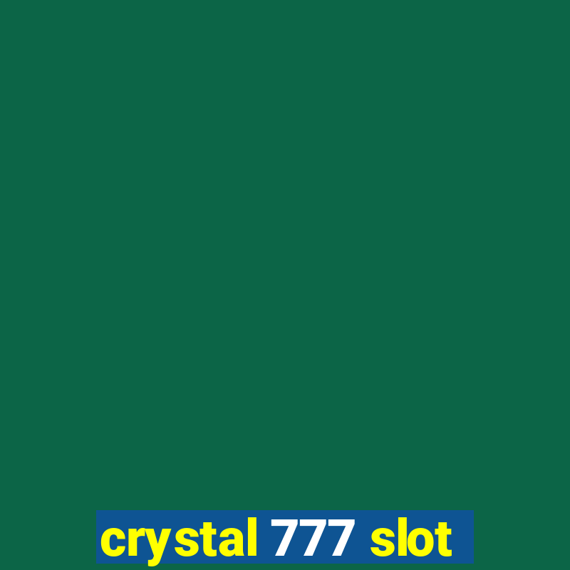 crystal 777 slot