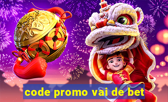 code promo vai de bet