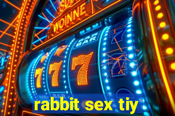 rabbit sex tiy