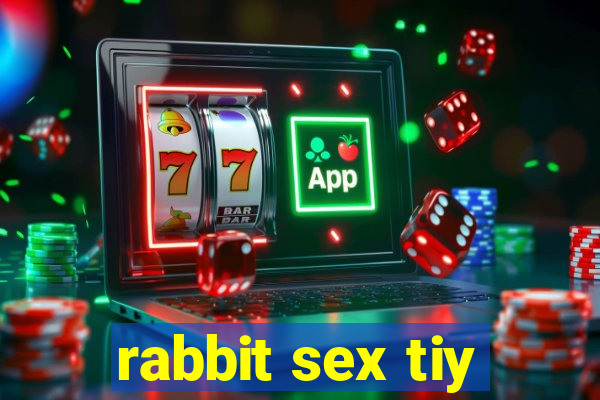 rabbit sex tiy