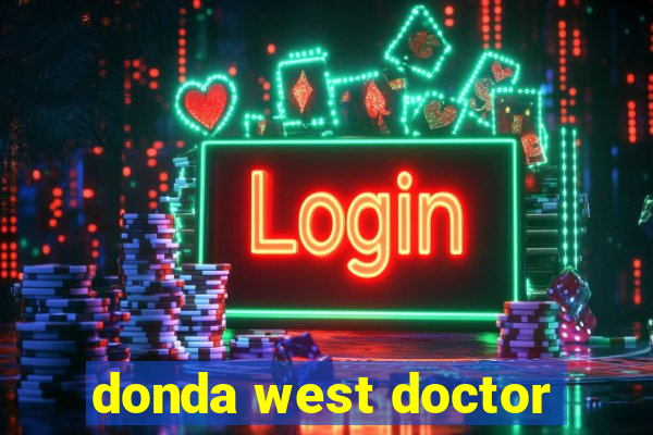 donda west doctor