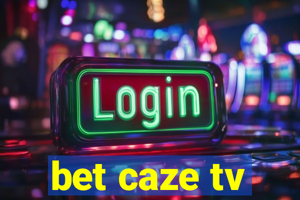 bet caze tv