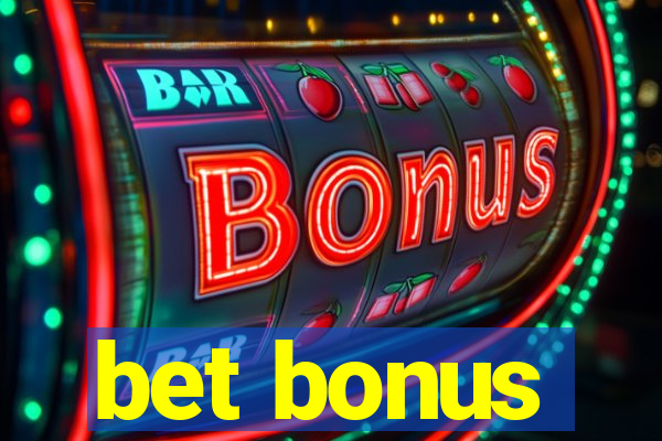 bet bonus