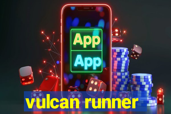 vulcan runner