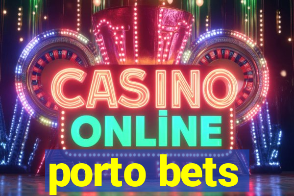 porto bets