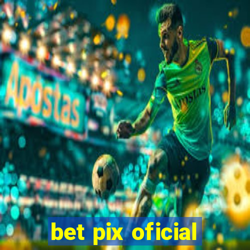 bet pix oficial