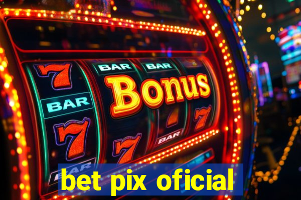 bet pix oficial