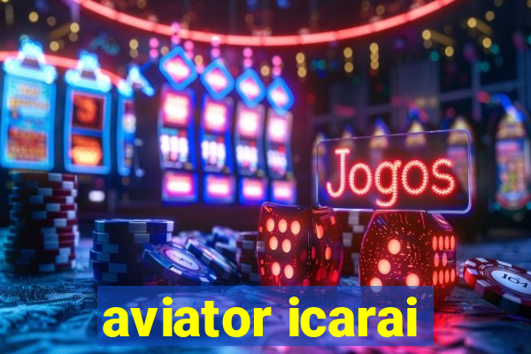 aviator icarai