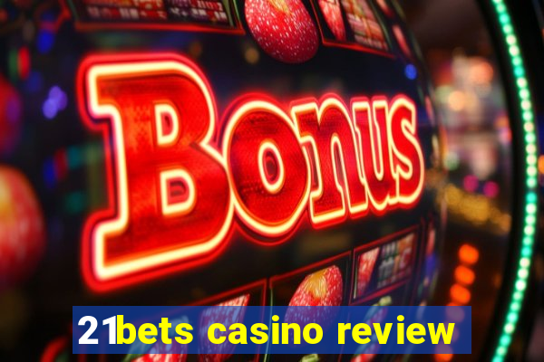 21bets casino review