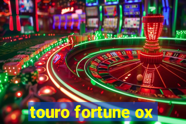 touro fortune ox