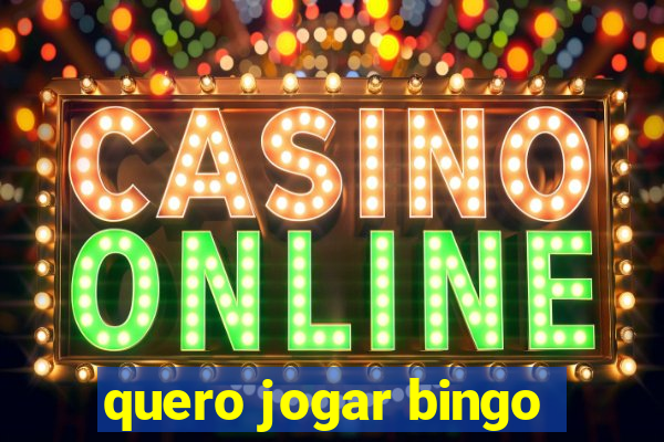 quero jogar bingo