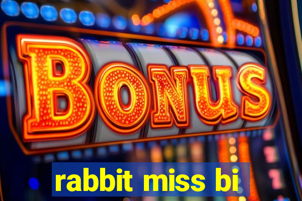 rabbit miss bi