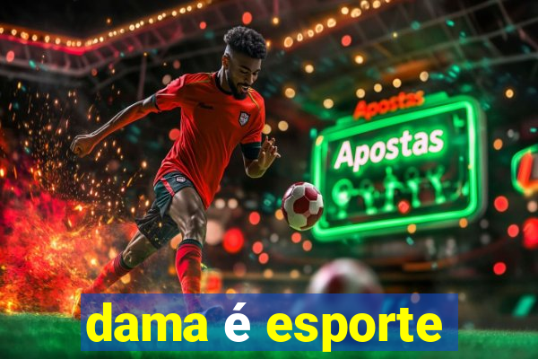 dama é esporte