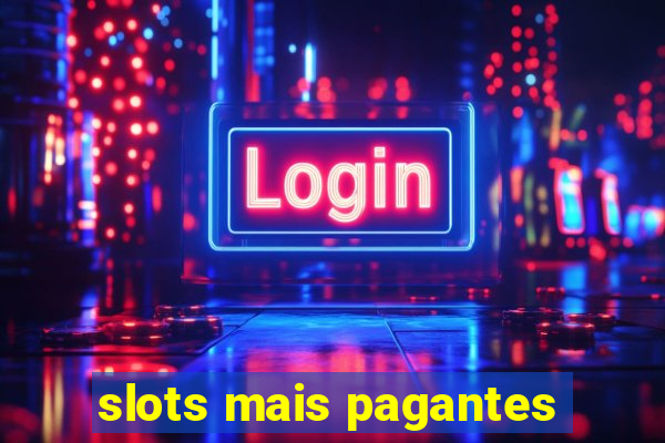 slots mais pagantes