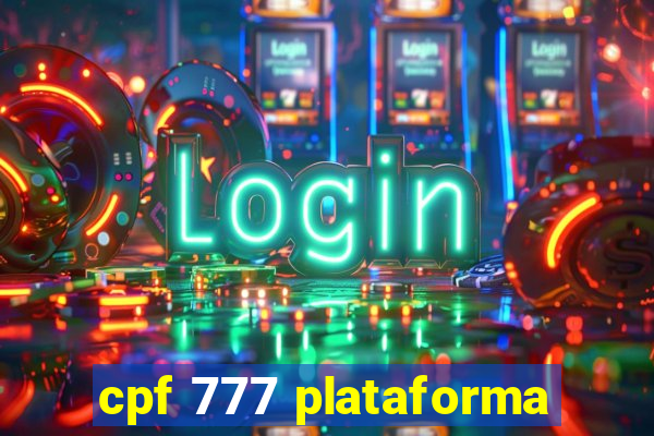 cpf 777 plataforma