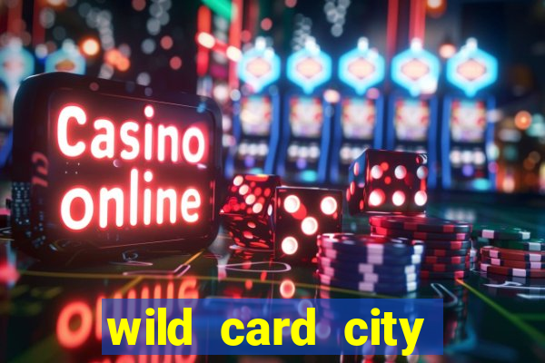 wild card city casino sign up bonus