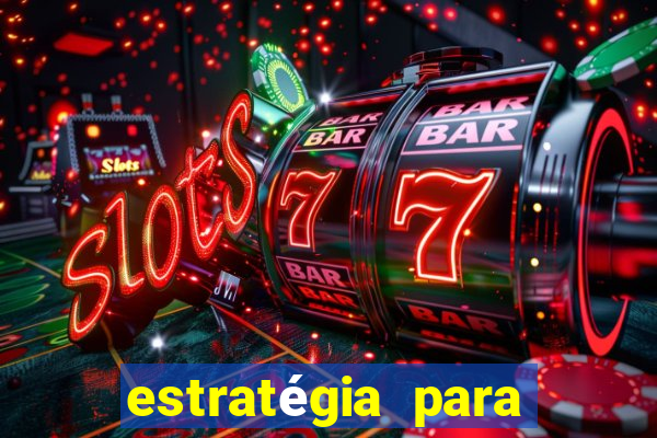 estratégia para ganhar nos slots