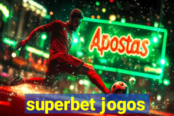 superbet jogos