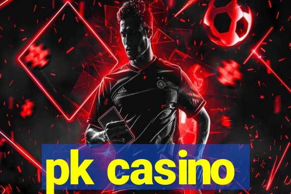 pk casino