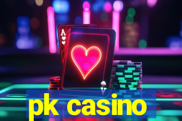 pk casino