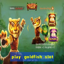 play goldfish slot machine online free