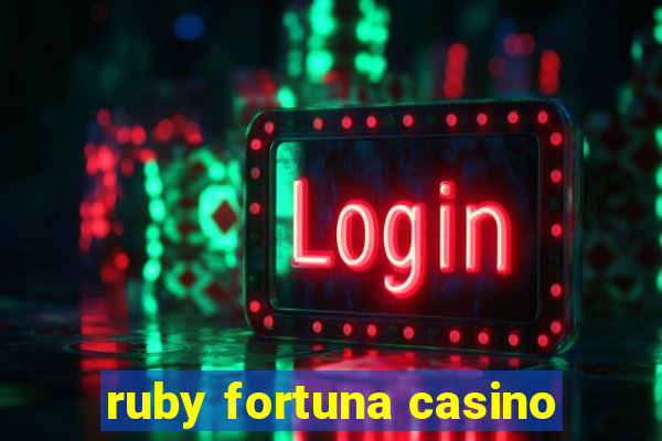 ruby fortuna casino