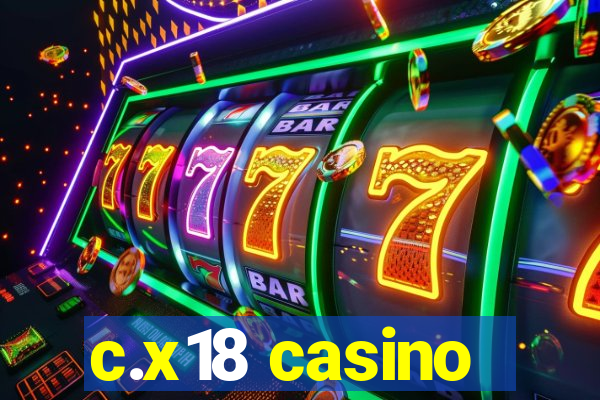 c.x18 casino